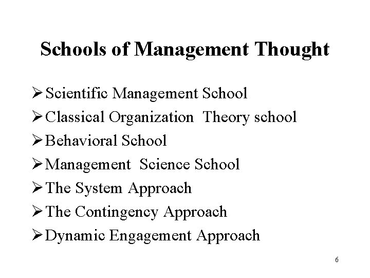 Schools of Management Thought Ø Scientific Management School Ø Classical Organization Theory school Ø