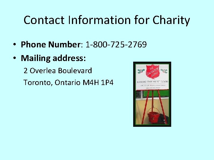 Contact Information for Charity • Phone Number: 1 -800 -725 -2769 • Mailing address: