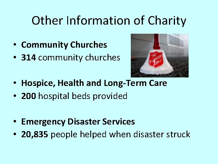 Other Information of Charity • Community Churches • 314 community churches • Hospice, Health