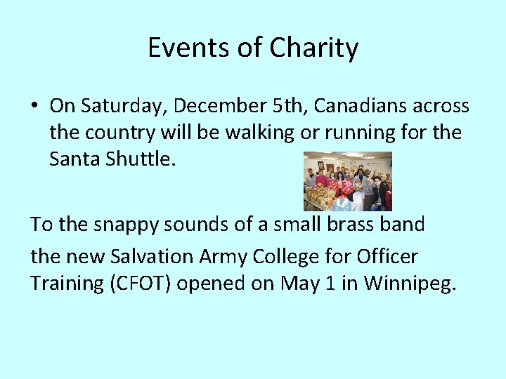 Events of Charity • On Saturday, December 5 th, Canadians across the country will