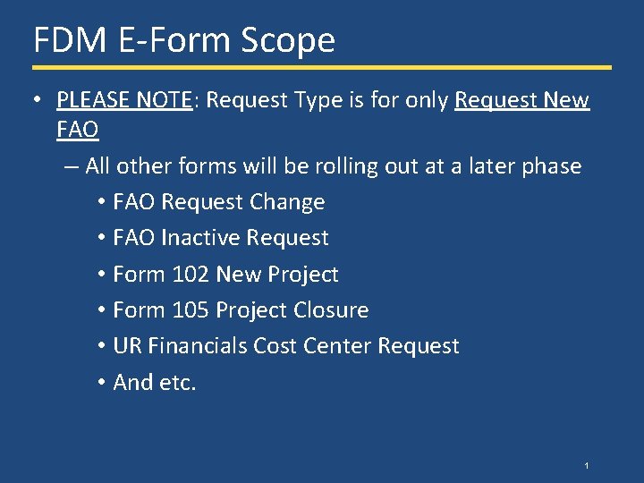 FDM E-Form Scope • PLEASE NOTE: Request Type is for only Request New FAO