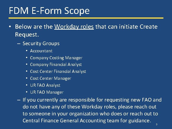 FDM E-Form Scope • Below are the Workday roles that can initiate Create Request.