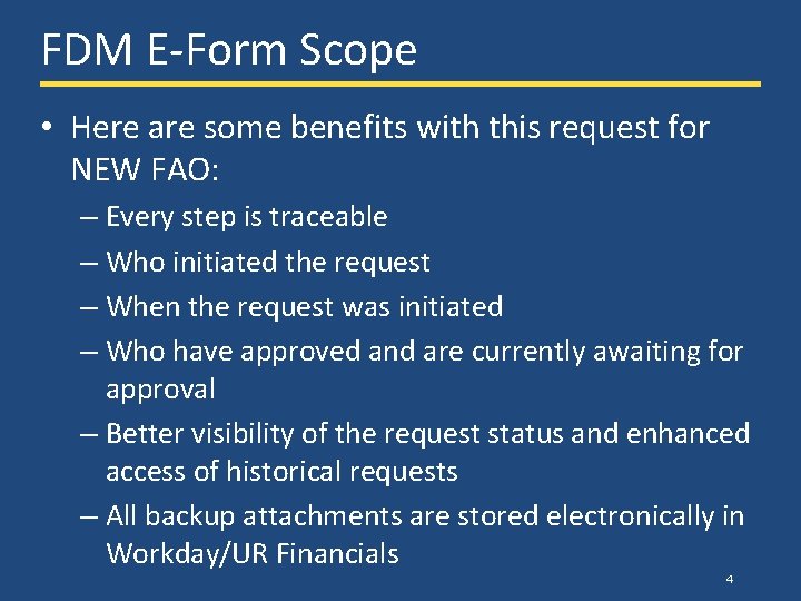 FDM E-Form Scope • Here are some benefits with this request for NEW FAO: