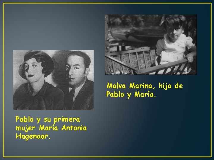 Malva Marina, hija de Pablo y María. Pablo y su primera mujer María Antonia