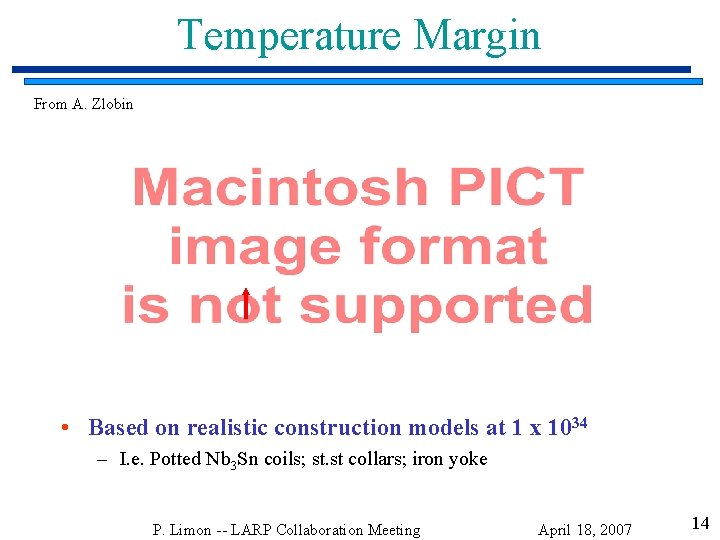 Temperature Margin From A. Zlobin • Based on realistic construction models at 1 x