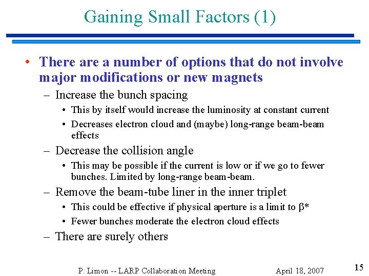 Gaining Small Factors (1) • There a number of options that do not involve