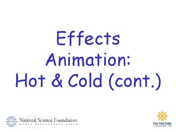 Effects Animation: Hot & Cold (cont. ) 