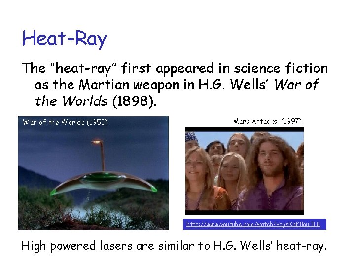 Heat-Ray The “heat-ray” first appeared in science fiction as the Martian weapon in H.