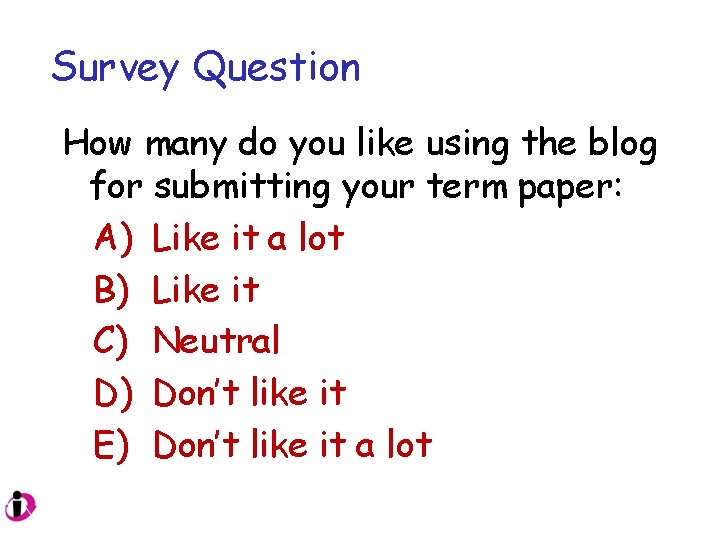 Survey Question How many do you like using the blog for submitting your term