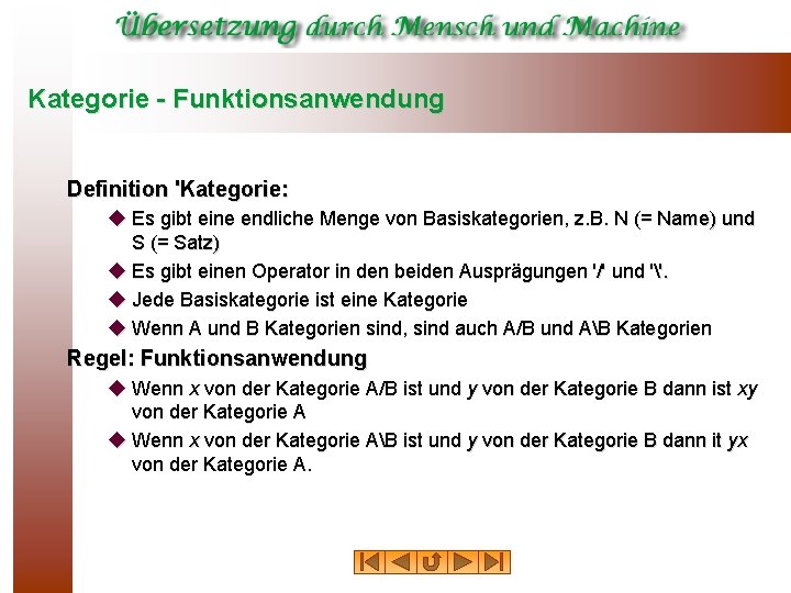 Kategorie - Funktionsanwendung Definition 'Kategorie: u Es gibt eine endliche Menge von Basiskategorien, z.