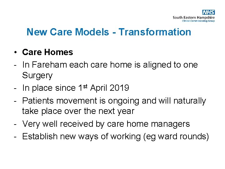 New Care Models - Transformation • Care Homes - In Fareham each care home