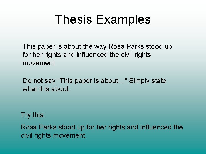 Thesis Examples This paper is about the way Rosa Parks stood up for her