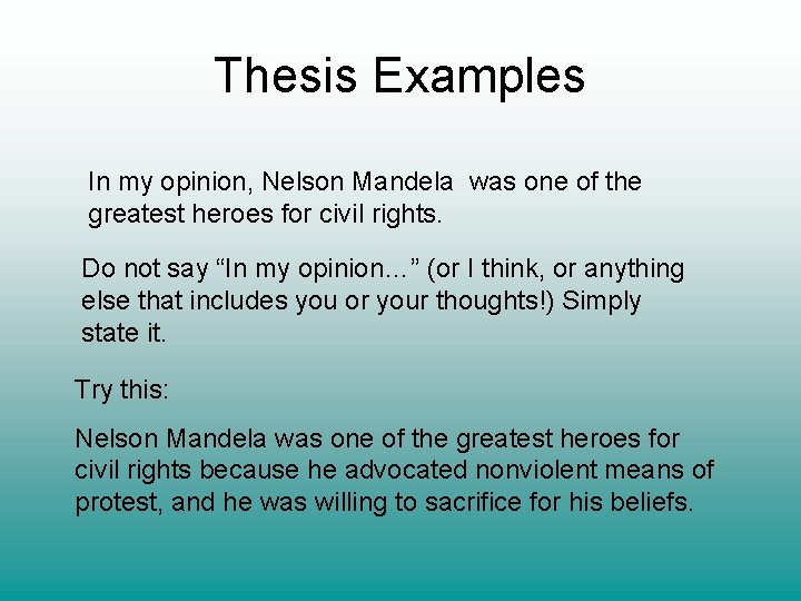 Thesis Examples In my opinion, Nelson Mandela was one of the greatest heroes for