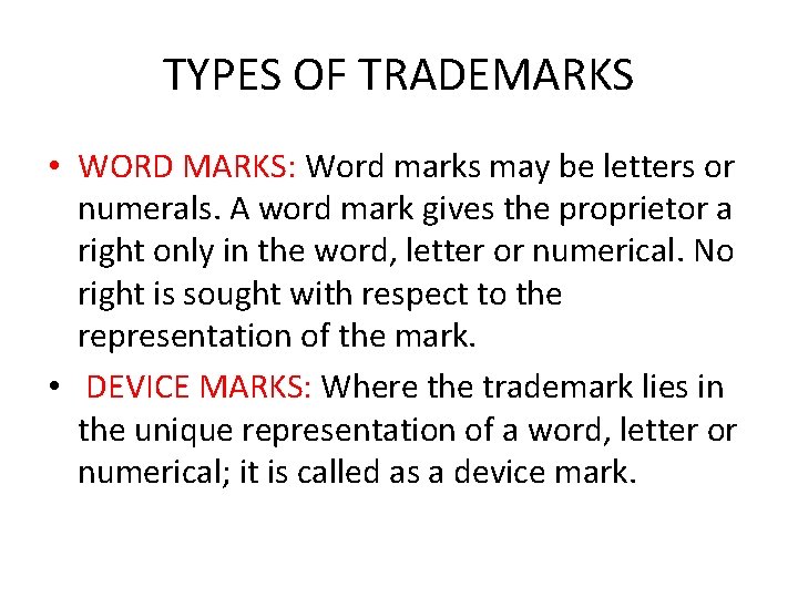 TYPES OF TRADEMARKS • WORD MARKS: Word marks may be letters or numerals. A