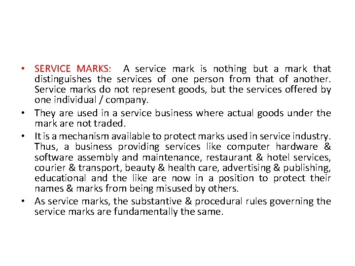  • SERVICE MARKS: A service mark is nothing but a mark that distinguishes