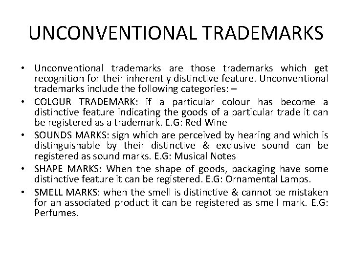 UNCONVENTIONAL TRADEMARKS • Unconventional trademarks are those trademarks which get recognition for their inherently