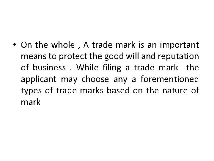  • On the whole , A trade mark is an important means to