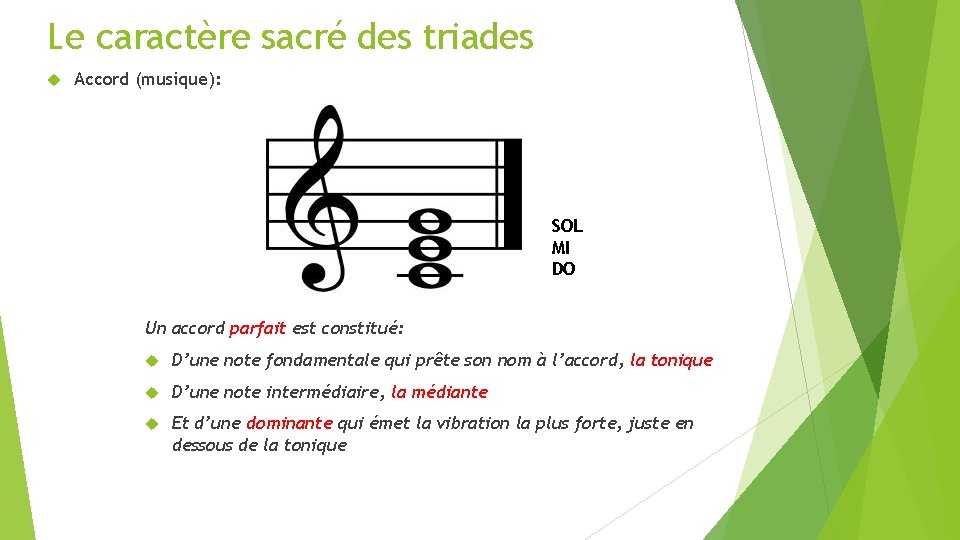 Le caractère sacré des triades Accord (musique): SOL MI DO Un accord parfait est