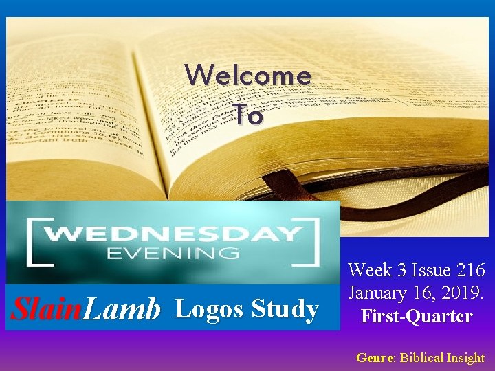 Welcome To Slain. Lamb Logos Study Week 3 Issue 216 January 16, 2019. First-Quarter
