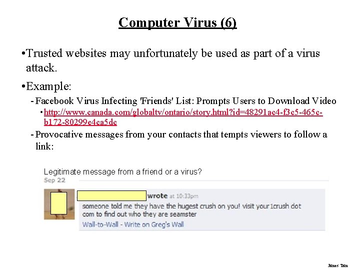 Computer Virus (6) • Trusted websites may unfortunately be used as part of a