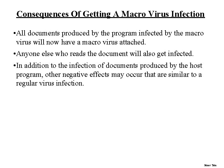Consequences Of Getting A Macro Virus Infection • All documents produced by the program