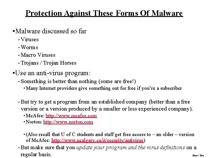 Protection Against These Forms Of Malware • Malware discussed so far - Viruses -