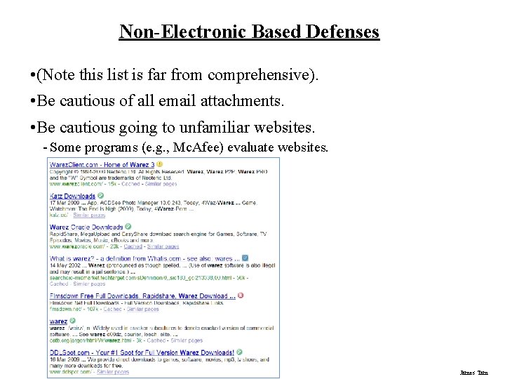 Non-Electronic Based Defenses • (Note this list is far from comprehensive). • Be cautious