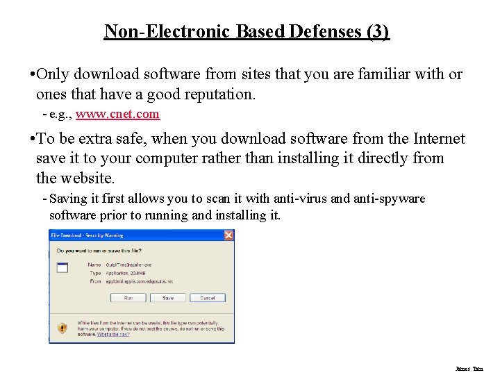 Non-Electronic Based Defenses (3) • Only download software from sites that you are familiar