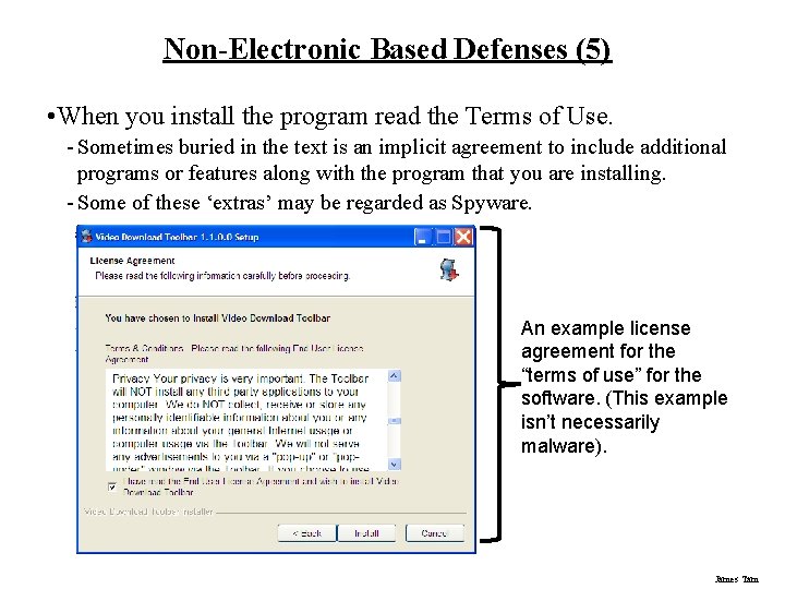 Non-Electronic Based Defenses (5) • When you install the program read the Terms of
