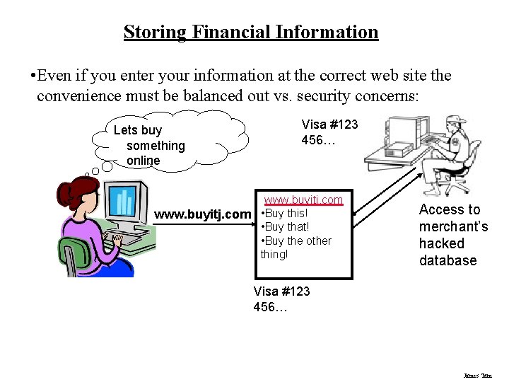 Storing Financial Information • Even if you enter your information at the correct web