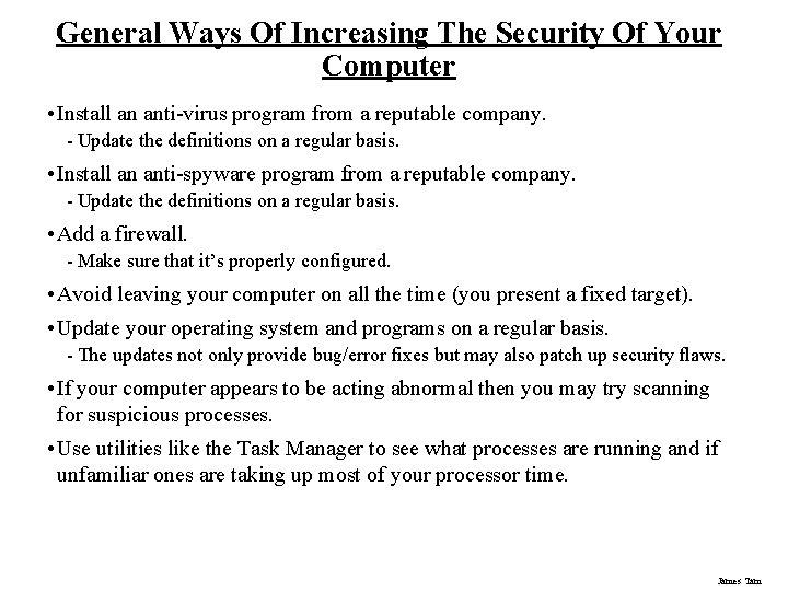 General Ways Of Increasing The Security Of Your Computer • Install an anti-virus program