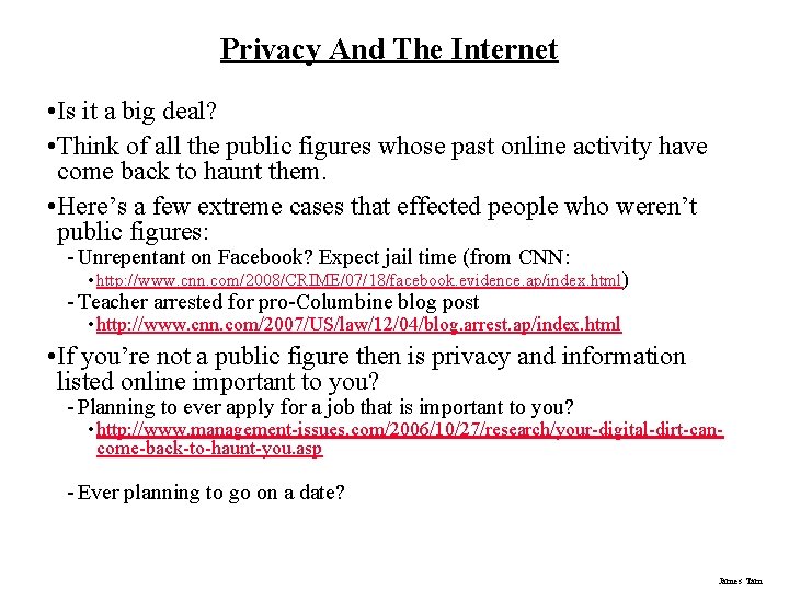 Privacy And The Internet • Is it a big deal? • Think of all