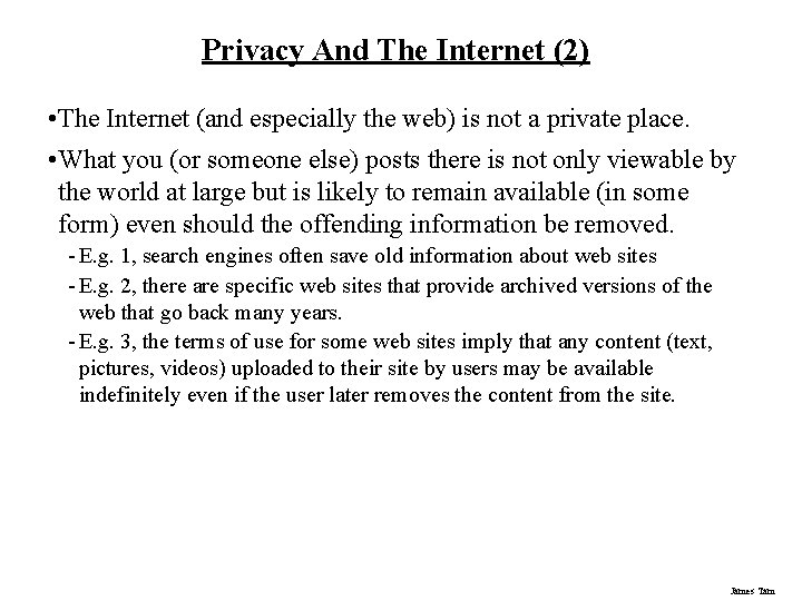 Privacy And The Internet (2) • The Internet (and especially the web) is not
