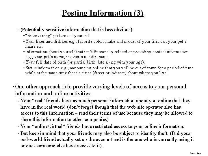 Posting Information (3) - (Potentially sensitive information that is less obvious): • “Entertaining” pictures