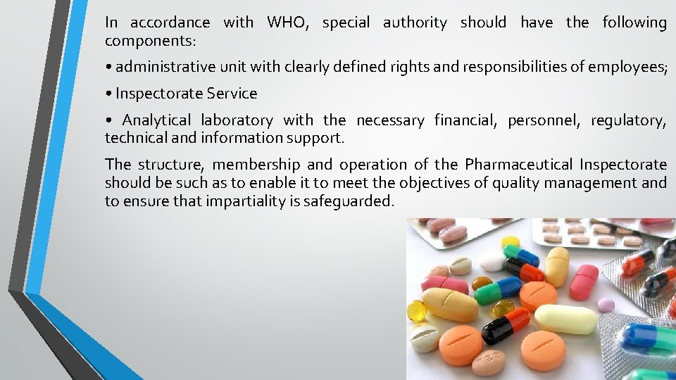 In accordance with WHO, special authority should have the following components: • administrative unit