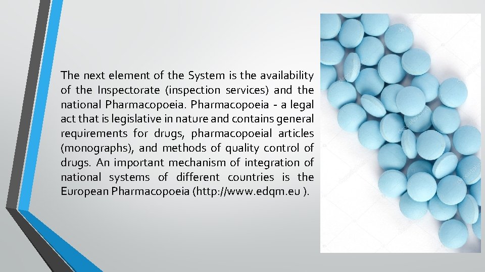 The next element of the System is the availability of the Inspectorate (inspection services)