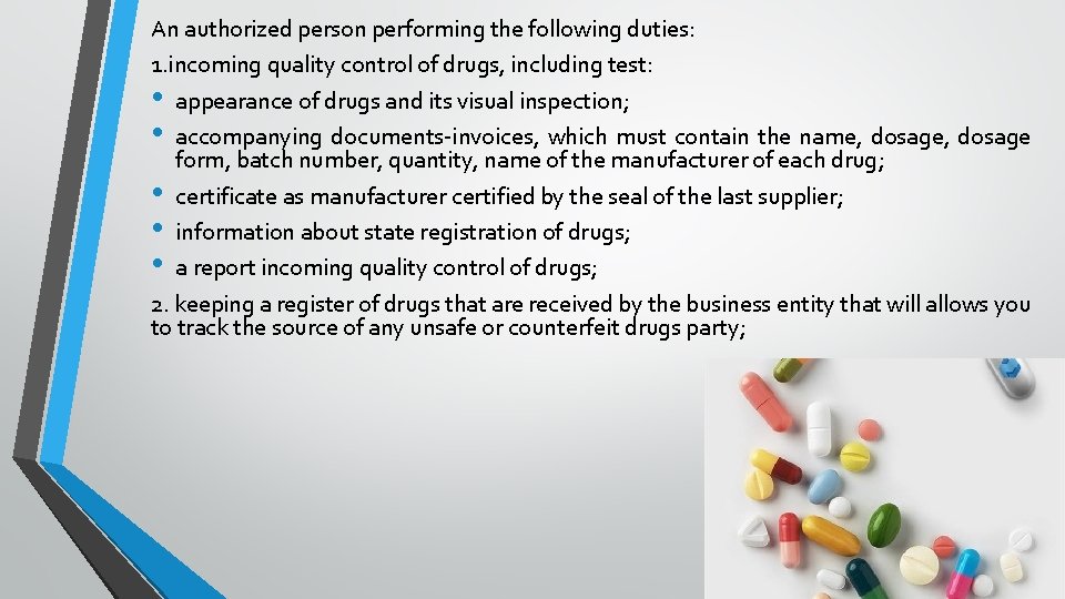 An authorized person performing the following duties: 1. incoming quality control of drugs, including