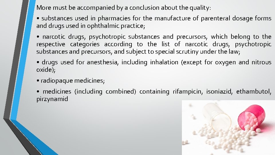 More must be accompanied by a conclusion about the quality: • substances used in
