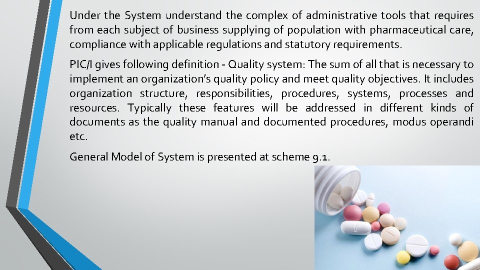 Under the System understand the complex of administrative tools that requires from each subject