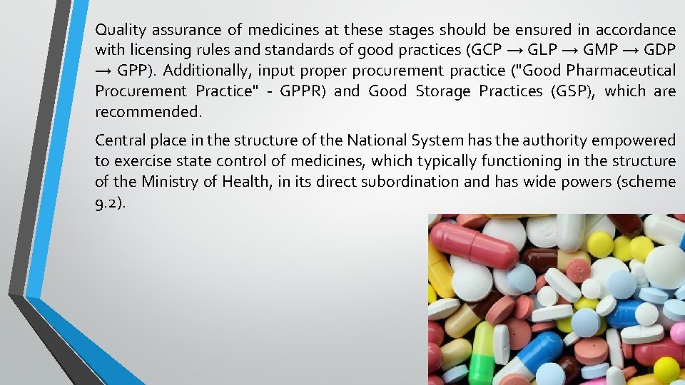 Quality assurance of medicines at these stages should be ensured in accordance with licensing