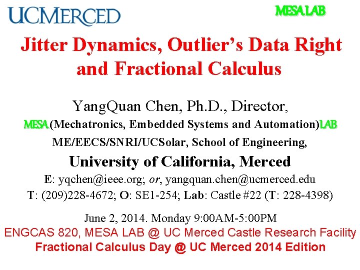 MESA LAB Jitter Dynamics, Outlier’s Data Right and Fractional Calculus Yang. Quan Chen, Ph.