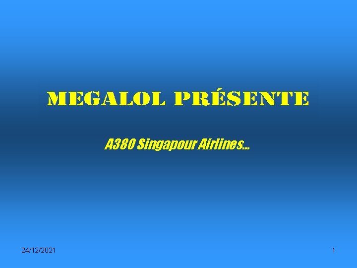 A 380 Singapour Airlines… 24/12/2021 1 