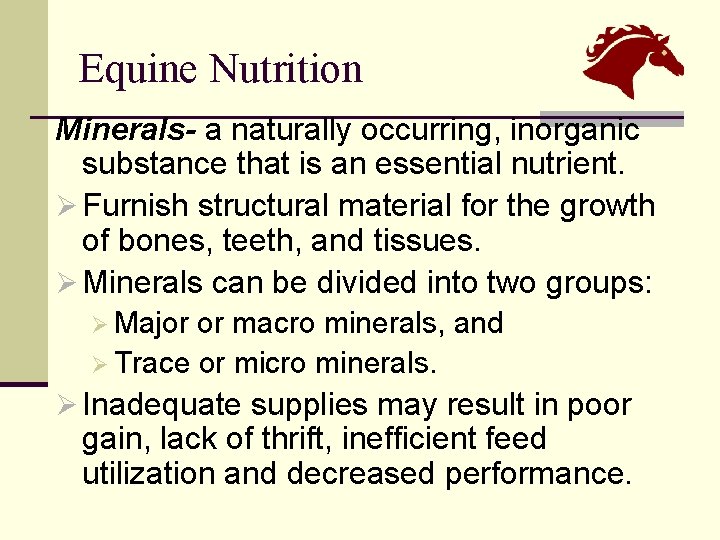 Equine Nutrition Minerals- a naturally occurring, inorganic substance that is an essential nutrient. Ø