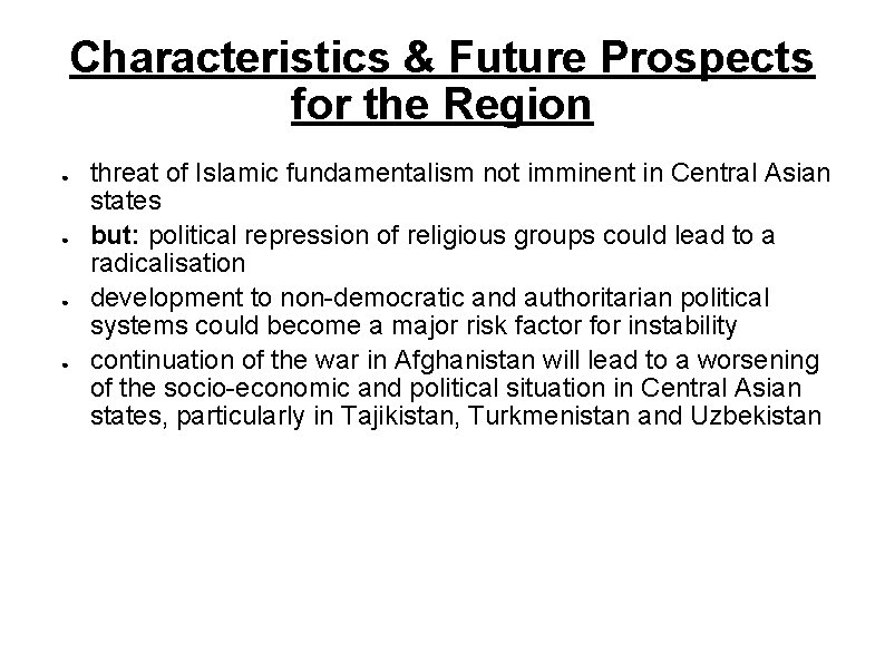 Characteristics & Future Prospects for the Region ● ● threat of Islamic fundamentalism not