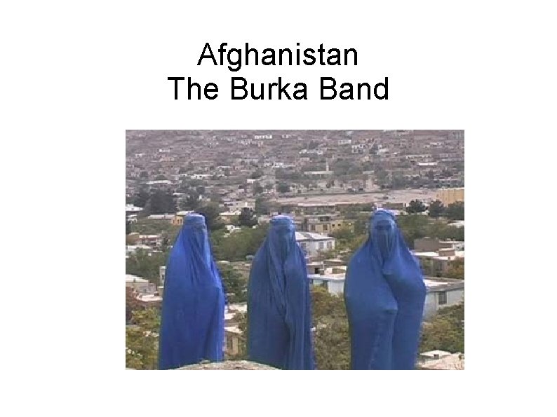 Afghanistan The Burka Band 