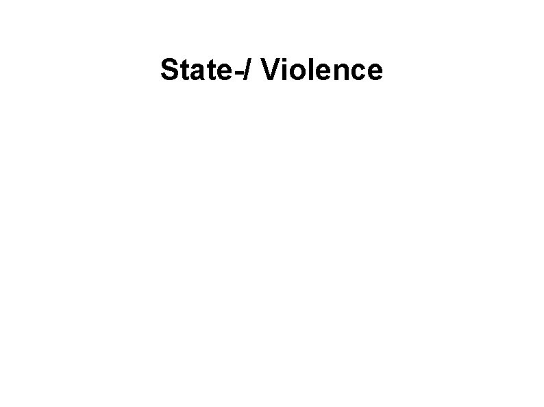 State-/ Violence 