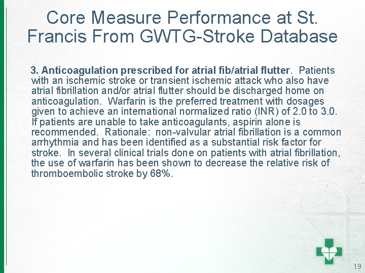 Core Measure Performance at St. Francis From GWTG-Stroke Database 3. Anticoagulation prescribed for atrial