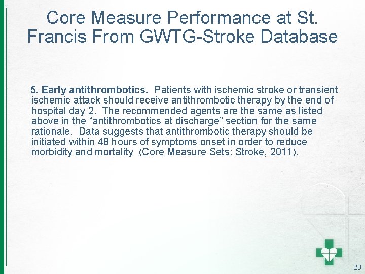 Core Measure Performance at St. Francis From GWTG-Stroke Database 5. Early antithrombotics. Patients with