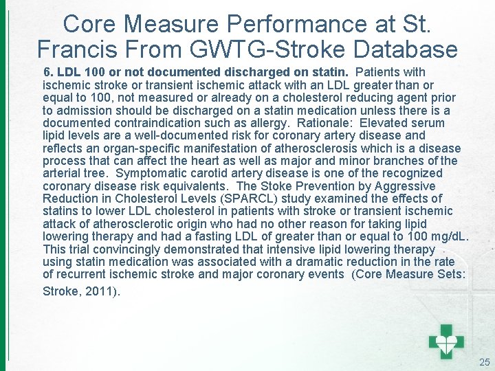 Core Measure Performance at St. Francis From GWTG-Stroke Database 6. LDL 100 or not