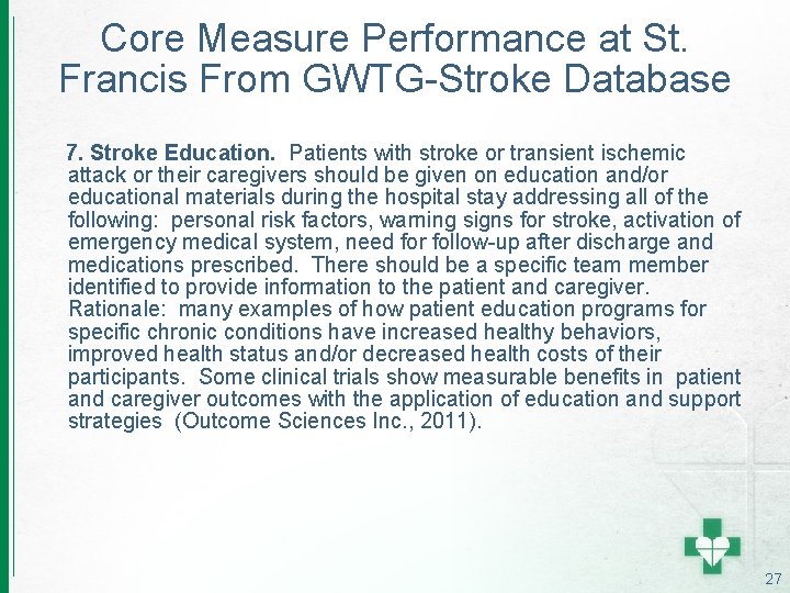 Core Measure Performance at St. Francis From GWTG-Stroke Database 7. Stroke Education. Patients with